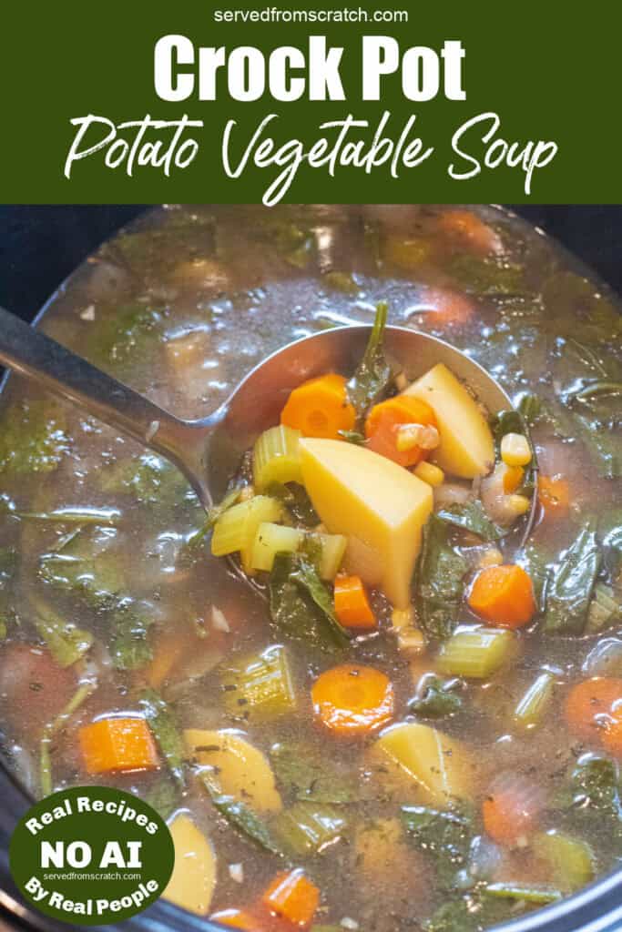 an overhead of a ladle in a crock pot with soup of potatoes, carrots, corn, onions, spinach, Pinterest pin text.